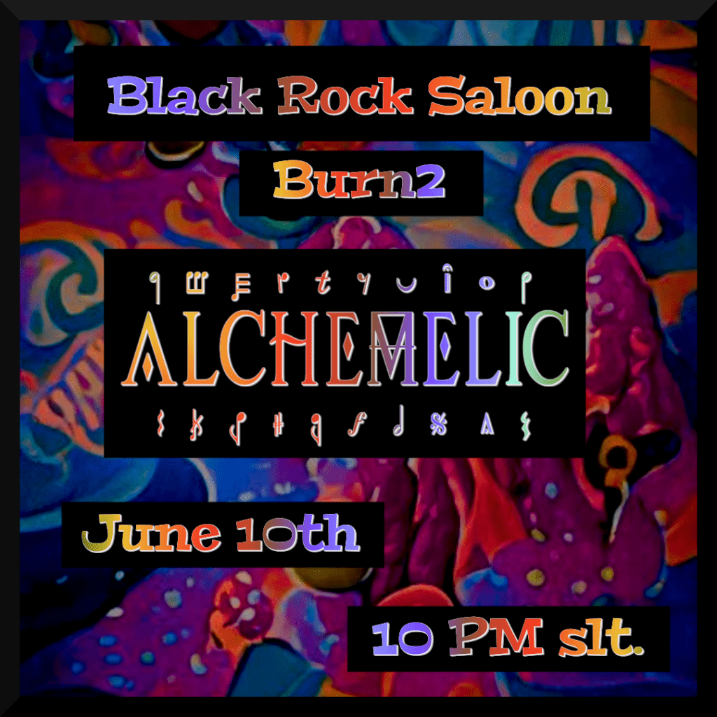 Alchemelic at Black Rock Saloon - June 10th