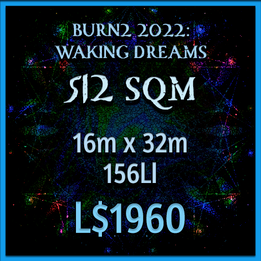Burn2 2022 Waking Dreams 512sqm